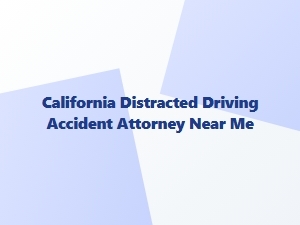 California Distracted Driving Accident Attorney